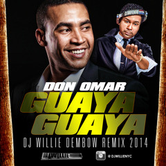 DON OMAR - GUAYA GUAYA ( DJ WILLIE DEMBOW REMIX )