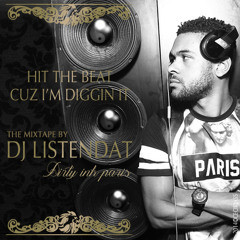 Hit The Beat Cuz I'm Diggin It! By DJ LISTENDAT