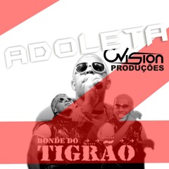 Bonde Do Tigrão - Adoleta - Cvision Produçoes