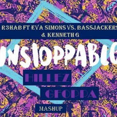 R3hab Ft Eva Simons Vs. Bassjackers & Kenneth G - Unstoppable Rampage (HILLEZ & GFOPPA MASHUP)