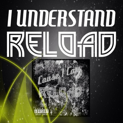 Reload - I Understand