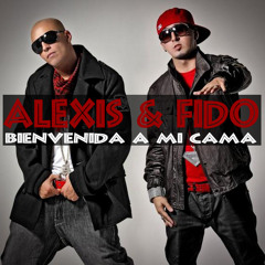 Alexis & Fido - Bienvenida A Mi Cama