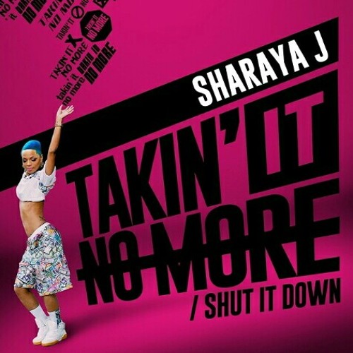 Sharaya J - Takin' It No More