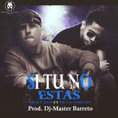 Nicky jam Ft De la Guetho - Si Tu No Estas (Prod. Dj-Master Barreto)