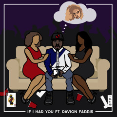 If I Had You Feat. Davion Farris