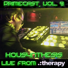 PrimeCast, Vol. 9 // Housynthesis [LIVE from .:Therapy, Miami, LVL1 Grand Opening]
