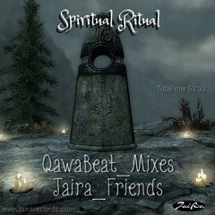 Spiritual Ritual - QawaBeat Mixes Jaira Friends - [tribute Set]