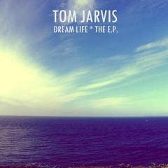 Tom Jarvis - The One (Dream life EP)