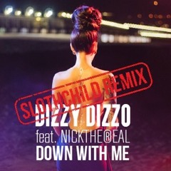 DizzyDizzo - Down With Me ft. NickTheReal (sLothchiLd Official Trap Remix)