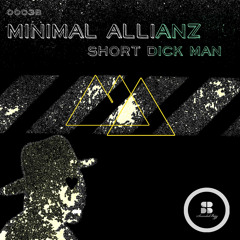 Minimal Allianz - Short Dick Man (cut)