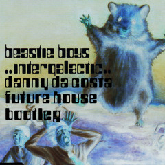 Beasty Boys - Intergalactic ( Danny Da Costa's Future House Bootleg )