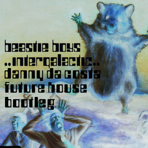 Beasty Boys - Intergalactic ( Danny Da Costa's Future House Bootleg )