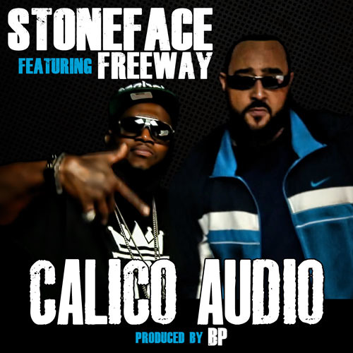Stoneface ft Freeway - Calico Audio (Produced By BP) Radio