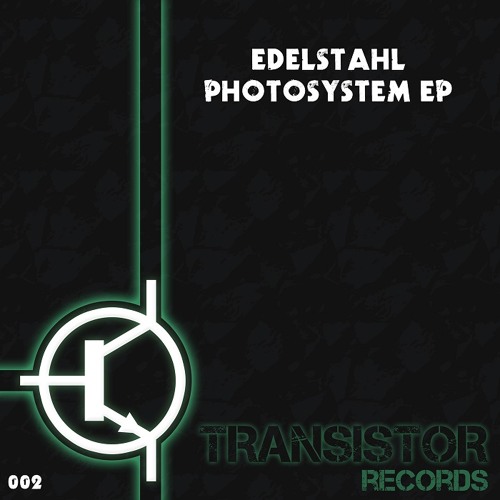 Stream Transistor Records Listen to Edelstahl Photosystem EP