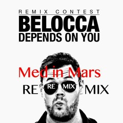 Beatport Remix Contest  Belocca - Depends On You ( Med In Mars Rmx )