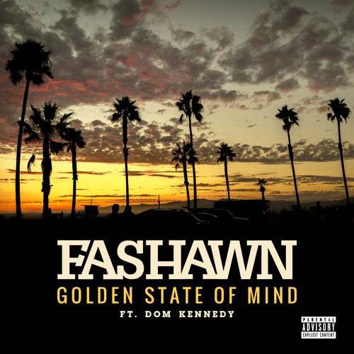 Fashawn - Golden State of Mind (Feat. Dom Kennedy)