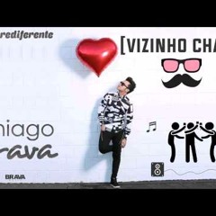 Thiago Brava - Vizinho Chato