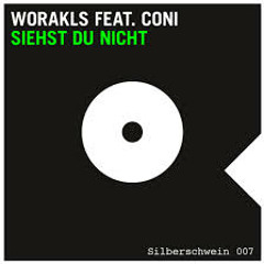 Worakls feat Coni Soddemann - Siehst Du Nicht (Original Mix)