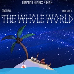 Company of Greatness Presents... The Whole World starring @ItsTheCons + @MarkCrozer