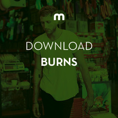 Download: Burns in the mix for Mixmag