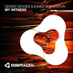 Denis Sender & Esmee Bor Stotijn - My Witness (Original Mix)