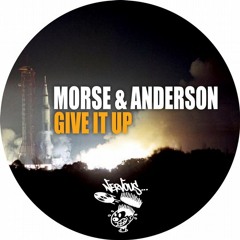 Morse & Anderson - Give It Up [Nervous Records]