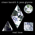 Clean&#x20;Bandit Real&#x20;Love&#x20;&#x28;Ft.&#x20;Jess&#x20;Glynne&#x29; Artwork