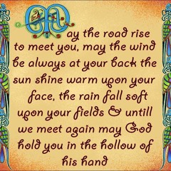 May the Road Rise Up to Meet You