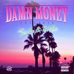 DAMN MONEY - Smoke & Bottles