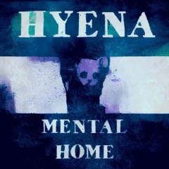 Hyena - Mental Home