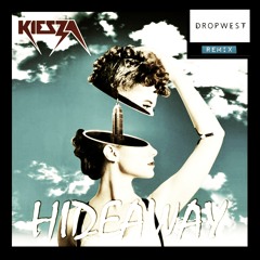 HIDEAWAY - dropWEST REMIX