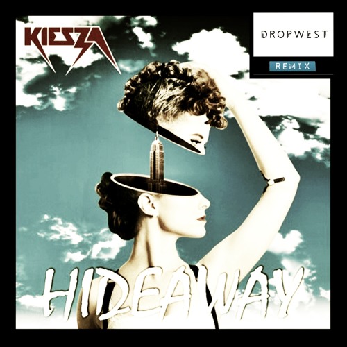 HIDEAWAY - dropWEST REMIX