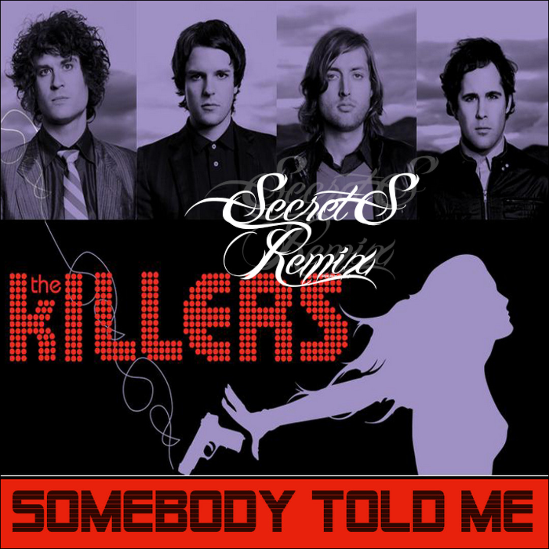 Stream The Killers - Somebody Told Me (Secret S Remix) by Secret S
