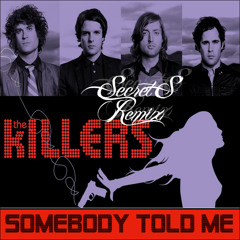 Stream The Killers - Somebody Told Me (Secret S Remix) by Secret S