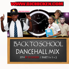 DJ CHICKEN BACK TO SCHOOL PT2 DANCEHALL MIX 2014 WWW.DJCHICKEN.COM