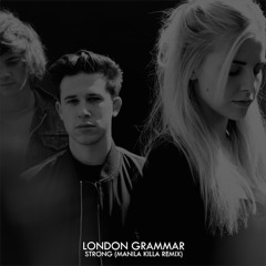 London Grammar - Strong (Manila Killa Remix)