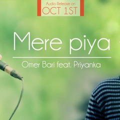 Meray Piya - Omer Bari Feat. Priyanka Singh