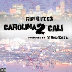Ron G Ft Baby Eazy E (E3) & Kairi * From Carolina to Cali (Produced By TNTXD x Ga )