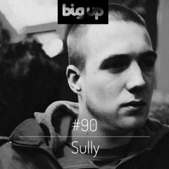 Big Up Mix 90 - Sully