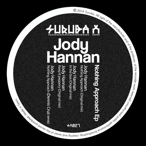 4. Jody Hannan - Nothing Approach (Dennis Cruz Remix). SURUBAX027
