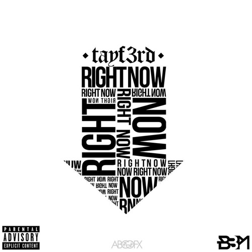 TAYF3RD - RIGHT NOW ( PROD. BY SHOWTYME )