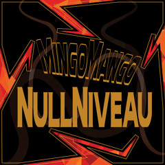 MingoMango - NullNiveau