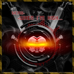 Sicmo_When I´m High...(unmasterd) out on V.I.E.S. 01!!