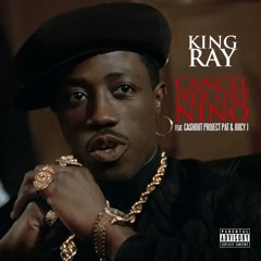 King Ray Ft. Cashout,Project Pat,Juicy J  Cancel Her