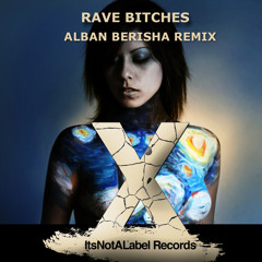 Kinzel feat videe - Rave Bitches (Alban Berisha Remix) [It's Not A Label]