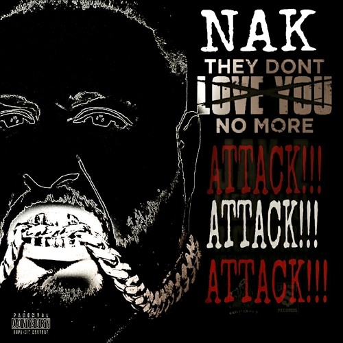 Nak - They Don't Love You No More (Freestyle)