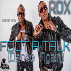 RDX - Foot A Talk (Dance Again)[Juss Kool Prod / VPAL Music 2014]