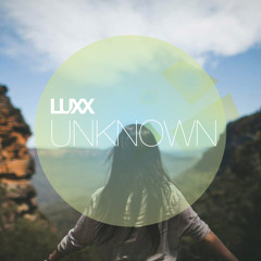 Luxx - Unknown (Ft. Georgia Francis) ☆Free Download☆