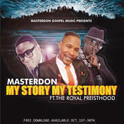 Stream My Story,my Testimony by Masterdon | Listen online for free on ...