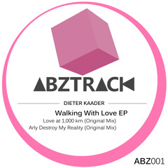 Dieter Kaader - Love At 1,000 Km (Original Mix)- Abztrack Records.